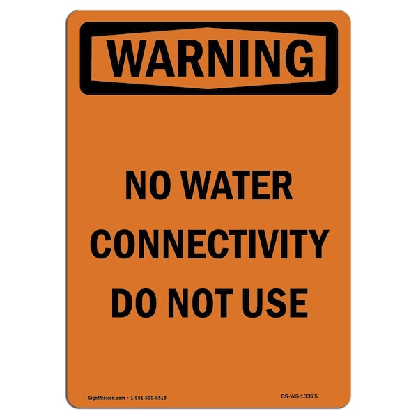 Safety Sign, OSHA WARNING, 24" Height, Rigid Plastic, No Water Connectivity Do Not Use, Portrait